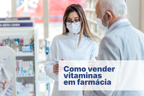 Como vender vitaminas em farmácia: confira algumas dicas!